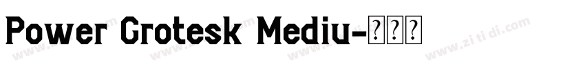 Power Grotesk Mediu字体转换